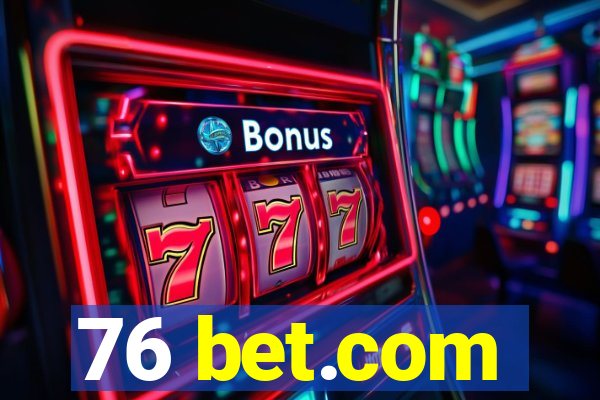 76 bet.com